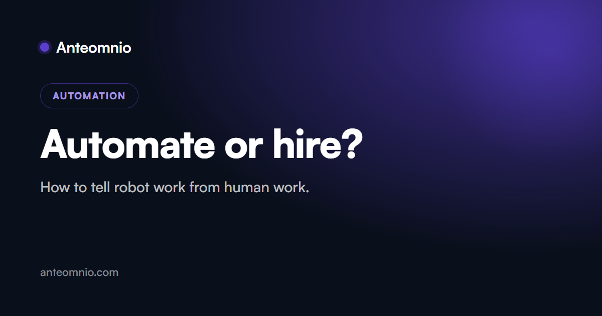 Automate the task or hire another person?