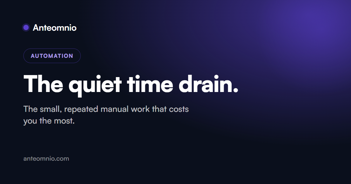 The manual work quietly costing you the most