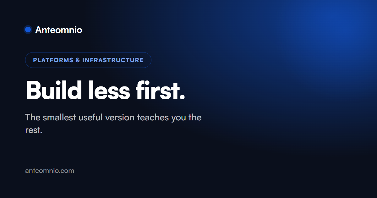 Why your first build should do less
